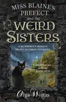 Miss Blaines Präfektin und die seltsamen Schwestern - Miss Blaine's Prefect and the Weird Sisters