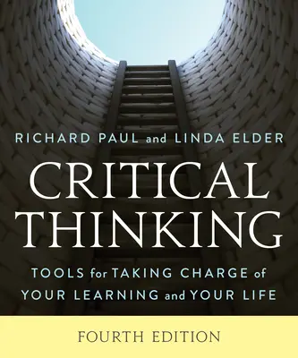 Kritisches Denken: Werkzeuge, um Ihr Lernen und Ihr Leben in die Hand zu nehmen - Critical Thinking: Tools for Taking Charge of Your Learning and Your Life