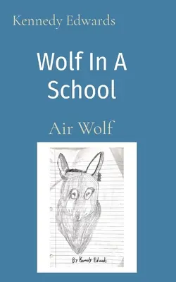Wolf in einer Schule: Luftwolf - Wolf In A School: Air Wolf
