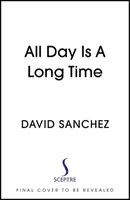 Der ganze Tag ist eine lange Zeit - All Day Is A Long Time