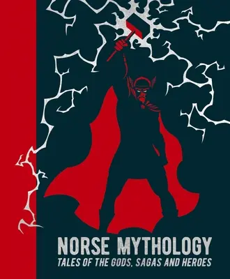 Nordische Mythologie: Erzählungen von Göttern, Sagen und Helden - Norse Mythology: Tales of the Gods, Sagas and Heroes