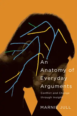 Eine Anatomie alltäglicher Argumente: Konflikt und Wandel durch Einsicht - An Anatomy of Everyday Arguments: Conflict and Change Through Insight