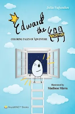 Edward das Ei: Abenteuerliche Geschichten zum Ausmalen - Edward the Egg: Coloring Tales of Adventure