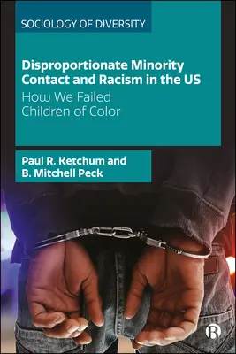 Überproportionaler Kontakt zu Minderheiten und Rassismus in den USA: Wie wir Kinder of Color im Stich lassen - Disproportionate Minority Contact and Racism in the Us: How We Failed Children of Color