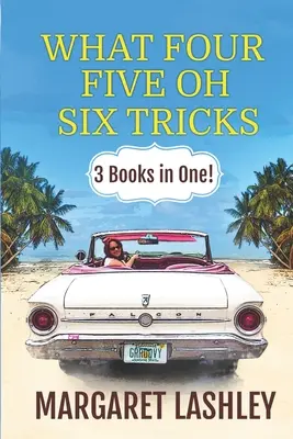 What Four, Five Oh, Six Tricks: 3 Bücher in einem! - What Four, Five Oh, Six Tricks: 3 Books in One!