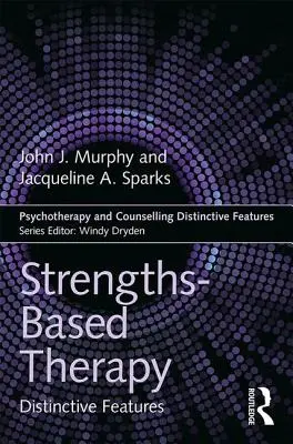 Stärkenbasierte Therapie: Unterscheidende Merkmale - Strengths-Based Therapy: Distinctive Features