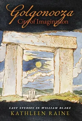 Golgonooza, Stadt der Phantasie: Letzte Studien zu William Blake - Golgonooza, City of Imagination: Last Studies in William Blake