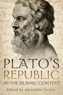 Platons Republik im islamischen Kontext: Neue Perspektiven auf Averroes' Kommentar - Plato's Republic in the Islamic Context: New Perspectives on Averroes's Commentary