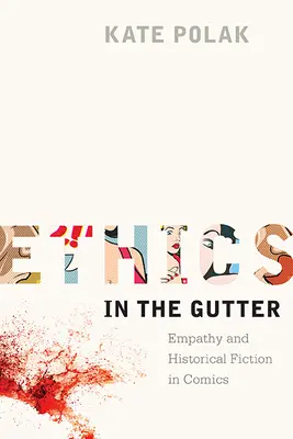 Ethik in der Gosse: Empathie und historische Fiktion in Comics - Ethics in the Gutter: Empathy and Historical Fiction in Comics