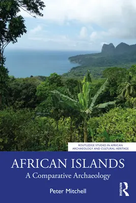 Afrikanische Inseln: Eine vergleichende Archäologie - African Islands: A Comparative Archaeology
