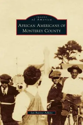 Afroamerikaner in Monterey County - African Americans of Monterey County