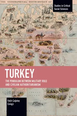 Die Türkei: Das Pendel zwischen Militärherrschaft und zivilem Autoritarismus - Turkey: The Pendulum Between Military Rule and Civilian Authoritarianism