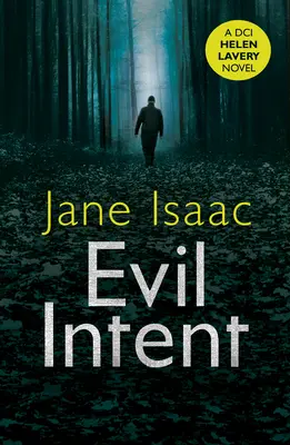 Evil Intent - ein düsterer und verdrehter Thriller von der Bestseller-Autorin Jane Isaac - Evil Intent - a dark and twisted thriller from bestselling crime author Jane Isaac