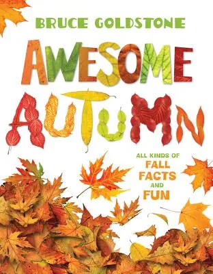 Fantastischer Herbst: Herbstfakten und -spaß in Hülle und Fülle - Awesome Autumn: All Kinds of Fall Facts and Fun