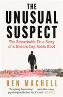 Ungewöhnlicher Verdächtiger - Die bemerkenswerte wahre Geschichte eines modernen Robin Hood - Unusual Suspect - The Remarkable True Story of a Modern-Day Robin Hood