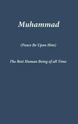 Muhammad: Der beste Mensch aller Zeiten - Muhammad: The Best Human Being of all Time