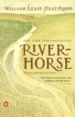 Fluss-Pferd: Mit dem Boot quer durch Amerika - River-Horse: Across America by Boat