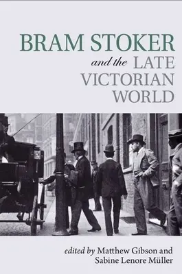 Bram Stoker und die spätviktorianische Welt - Bram Stoker and the Late Victorian World