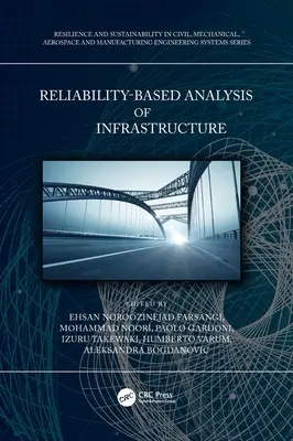 Zuverlässigkeitsorientierte Analyse und Entwurf von Bauwerken und Infrastruktur - Reliability-Based Analysis and Design of Structures and Infrastructure