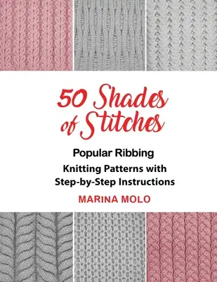 50 Shades of Stitches - Band 1: Beliebte Rippenstiche - 50 Shades of Stitches - Vol 1: Popular Ribbing