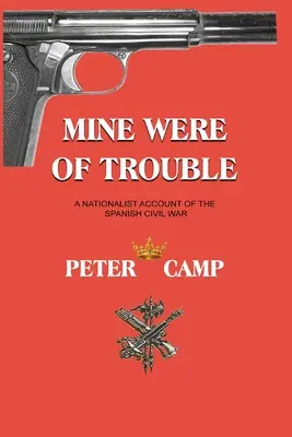 Mein waren die Sorgen: Ein nationalistischer Bericht über den Spanischen Bürgerkrieg - Mine Were of Trouble: A Nationalist Account of the Spanish Civil War