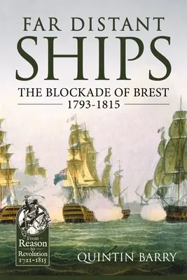 Weit entfernte Schiffe: Die Blockade von Brest 1793-1815 - Far Distant Ships: The Blockade of Brest 1793-1815