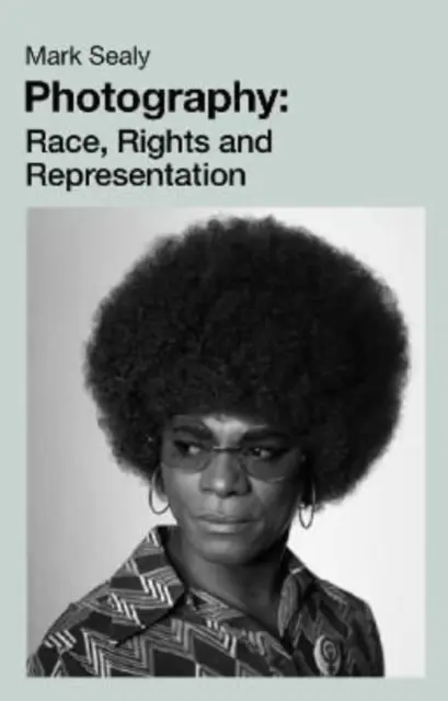 Fotografie - Ethnie, Rechte und Repräsentation - Photography - Race, Rights and Representation