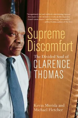 Supreme Discomfort: Die gespaltene Seele von Clarence Thomas - Supreme Discomfort: The Divided Soul of Clarence Thomas