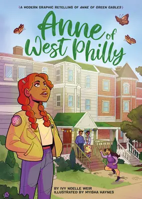 Anne von West Philly: Eine moderne grafische Nacherzählung von Anne von Green Gables - Anne of West Philly: A Modern Graphic Retelling of Anne of Green Gables