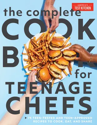 Das komplette Kochbuch für Teenager-Köche: 70+ von Teenagern getestete und für Teenager zugelassene Rezepte zum Kochen, Essen und Teilen - The Complete Cookbook for Teen Chefs: 70+ Teen-Tested and Teen-Approved Recipes to Cook, Eat and Share