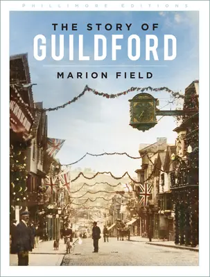 Eine Geschichte von Guildford - A Story of Guildford