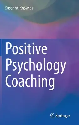 Positive Psychologie Coaching - Positive Psychology Coaching