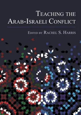 Der arabisch-israelische Konflikt im Unterricht - Teaching the Arab-Israeli Conflict