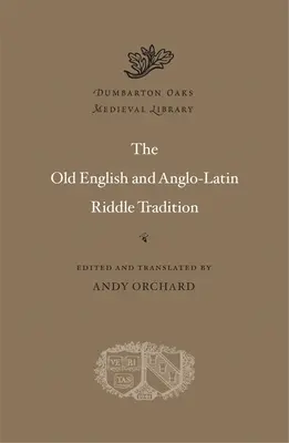 Die Altenglische und Anglolateinische Rätseltradition - The Old English and Anglo-Latin Riddle Tradition