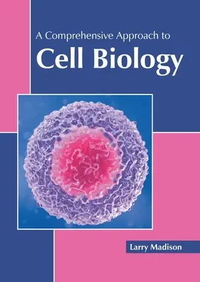 Ein umfassender Ansatz für die Zellbiologie - A Comprehensive Approach to Cell Biology