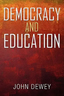 Demokratie und Bildung: Eine Einführung in die Philosophie des Bildungswesens - Democracy and Education: An Introduction to the Philosophy of Education