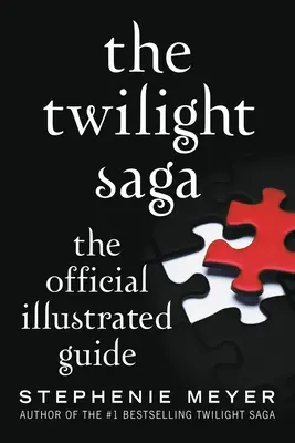 Die Twilight Saga: Der offizielle illustrierte Leitfaden - The Twilight Saga: The Official Illustrated Guide