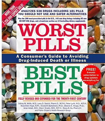 Die schlechtesten Pillen, die besten Pillen: Ein Leitfaden für Verbraucher zur Vermeidung von Tod oder Krankheit durch Medikamente - Worst Pills, Best Pills: A Consumer's Guide to Avoiding Drug-Induced Death or Illness