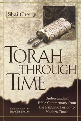 Tora im Wandel der Zeit: Bibelkommentare von der rabbinischen Zeit bis zur Neuzeit - Torah Through Time: Understanding Bible Commentary from the Rabbinic Period to Modern Times
