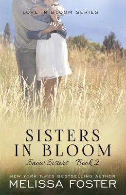 Schwestern in Blüte: Blühende Liebe: Snow Sisters, Buch 2 - Sisters in Bloom: Love in Bloom: Snow Sisters, Book 2