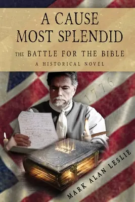 Eine wunderbare Sache: Der Kampf um die Bibel - A Cause Most Splendid: The Battle for the Bible