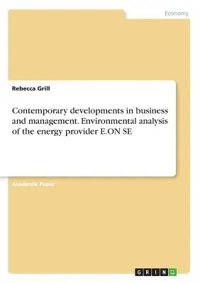 Aktuelle Entwicklungen in Wirtschaft und Management. Umweltanalyse des Energieversorgers E.ON SE - Contemporary developments in business and management. Environmental analysis of the energy provider E.ON SE