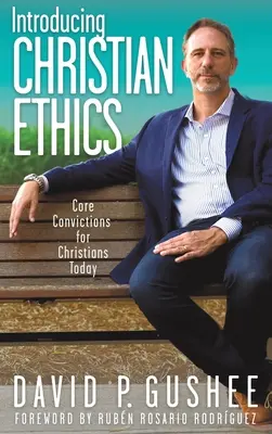 Einführung in die christliche Ethik: Grundüberzeugungen für Christen heute - Introducing Christian Ethics: Core Convictions for Christians Today