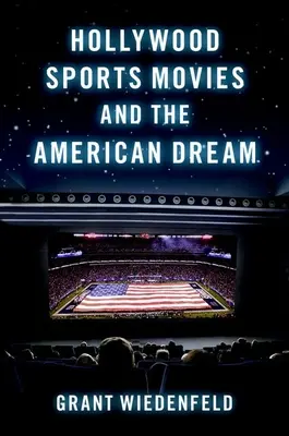 Hollywood-Sportfilme und der amerikanische Traum - Hollywood Sports Movies and the American Dream