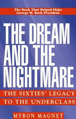 Der Traum und der Albtraum: Das Erbe der sechziger Jahre für die Unterschicht - The Dream and the Nightmare: The Sixties' Legacy to the Underclass