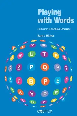 Das Spiel mit den Wörtern: Humor in der englischen Sprache - Playing with Words: Humour in the English Language