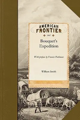 Bouquets Expedition: Mit einem Vorwort von Francis Parkman - Bouquet's Expedition: With Preface by Francis Parkman