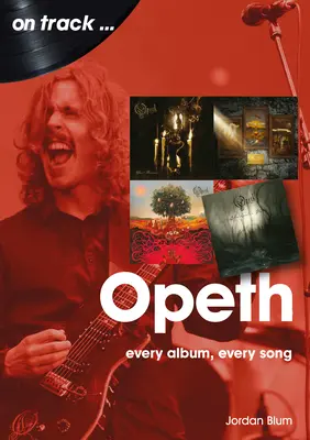 Opeth: Jedes Album, jeder Song - Opeth: Every Album Every Song