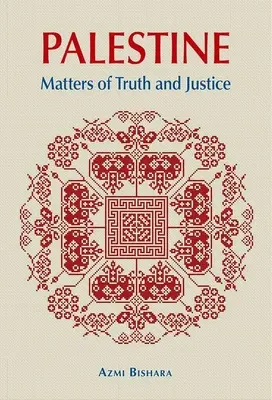 Palästina: Eine Frage der Wahrheit und der Gerechtigkeit - Palestine: Matters of Truth and Justice