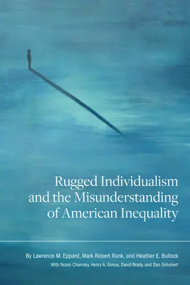 Schroffer Individualismus und das Missverständnis der amerikanischen Ungleichheit - Rugged Individualism and the Misunderstanding of American Inequality